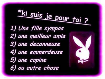 dite toute ce que vou penser de moi!